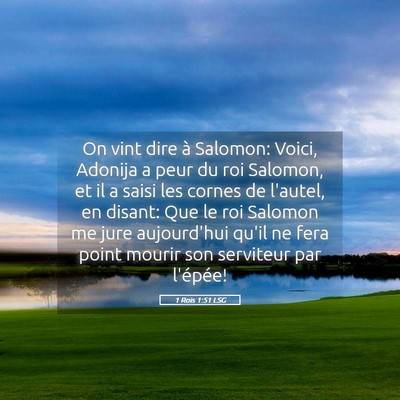 Picture 05 - 1 Rois 1:51 LSG - On vint dire à Salomon: Voici, Adonija a peur du - Bible Verse Picture