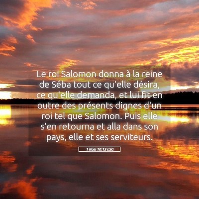 Picture 05 - 1 Rois 10:13 LSG - Le roi Salomon donna à la reine de Séba tout ce - Bible Verse Picture