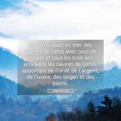 Picture 05 - 1 Rois 10:22 LSG - Car le roi avait en mer des navires de Tarsis - Bible Verse Picture