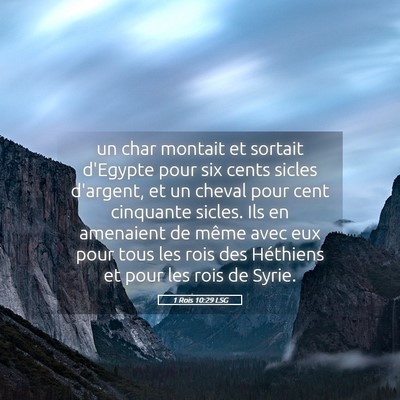 Picture 05 - 1 Rois 10:29 LSG - un char montait et sortait d'Egypte pour six - Bible Verse Picture