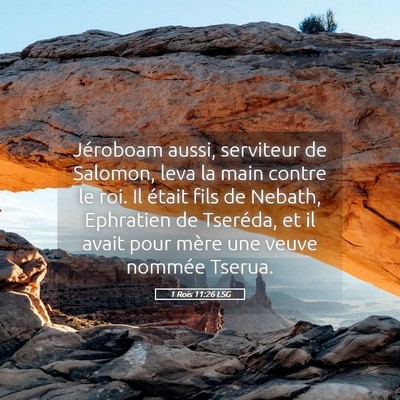 Picture 05 - 1 Rois 11:26 LSG - Jéroboam aussi, serviteur de Salomon, leva la - Bible Verse Picture