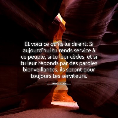 Picture 05 - 1 Rois 12:7 LSG - Et voici ce qu'ils lui dirent: Si aujourd'hui tu - Bible Verse Picture