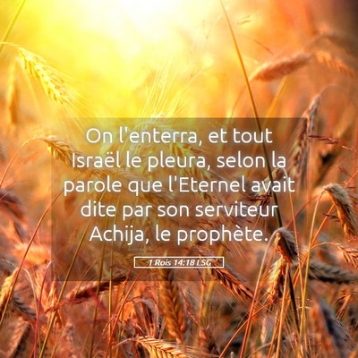 Picture 05 - 1 Rois 14:18 LSG - On l'enterra, et tout Israël le pleura, selon la - Bible Verse Picture