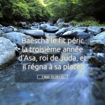 Picture 05 - 1 Rois 15:28 LSG - Baescha le fit périr la troisième année d'Asa, - Bible Verse Picture