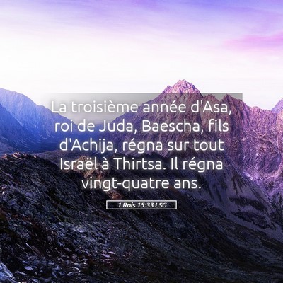 Picture 05 - 1 Rois 15:33 LSG - La troisième année d'Asa, roi de Juda, Baescha, - Bible Verse Picture