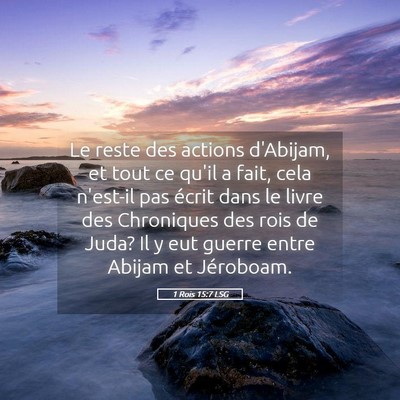 Picture 05 - 1 Rois 15:7 LSG - Le reste des actions d'Abijam, et tout ce qu'il a - Bible Verse Picture