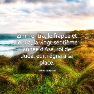 Picture 05 - 1 Rois 16:10 LSG - Zimri entra, le frappa et le tua, la - Bible Verse Picture