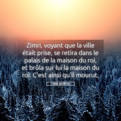 Picture 05 - 1 Rois 16:18 LSG - Zimri, voyant que la ville était prise, se - Bible Verse Picture