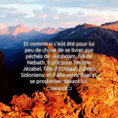 Picture 05 - 1 Rois 16:31 LSG - Et comme si c'eût été pour lui peu de chose de - Bible Verse Picture