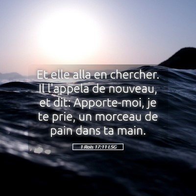 Picture 05 - 1 Rois 17:11 LSG - Et elle alla en chercher. Il l'appela de nouveau, - Bible Verse Picture