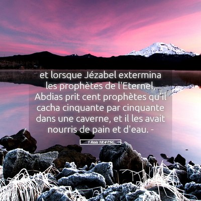 Picture 05 - 1 Rois 18:4 LSG - et lorsque Jézabel extermina les prophètes de - Bible Verse Picture