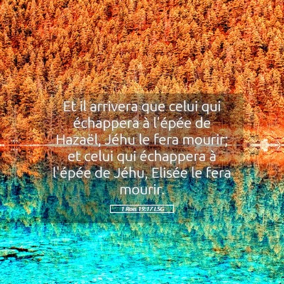 Picture 05 - 1 Rois 19:17 LSG - Et il arrivera que celui qui échappera à - Bible Verse Picture