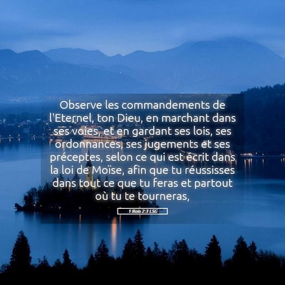 Picture 05 - 1 Rois 2:3 LSG - Observe les commandements de l'Eternel, ton Dieu, - Bible Verse Picture