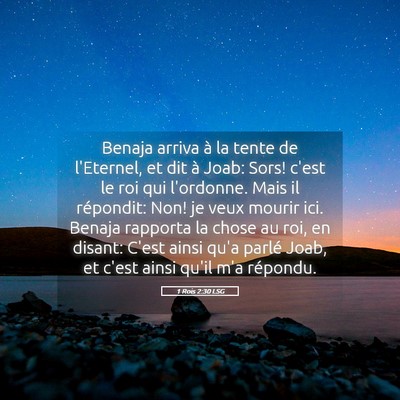 Picture 05 - 1 Rois 2:30 LSG - Benaja arriva à la tente de l'Eternel, et dit à - Bible Verse Picture
