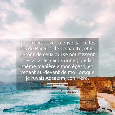 Picture 05 - 1 Rois 2:7 LSG - Tu traiteras avec bienveillance les fils de - Bible Verse Picture