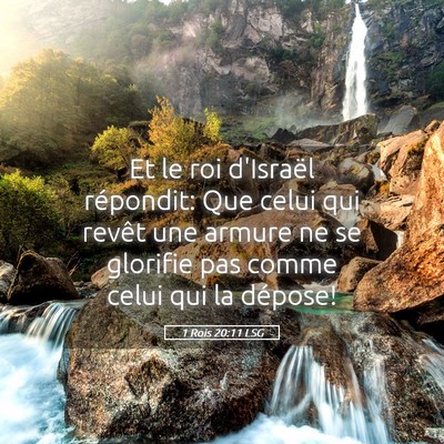 Picture 05 - 1 Rois 20:11 LSG - Et le roi d'Israël répondit: Que celui qui - Bible Verse Picture