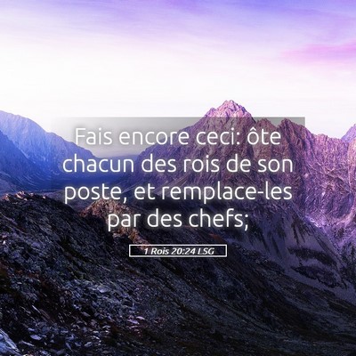 Picture 05 - 1 Rois 20:24 LSG - Fais encore ceci: ôte chacun des rois de son - Bible Verse Picture
