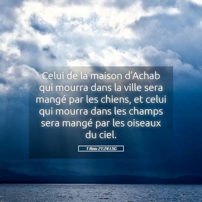 Picture 05 - 1 Rois 21:24 LSG - Celui de la maison d'Achab qui mourra dans la - Bible Verse Picture