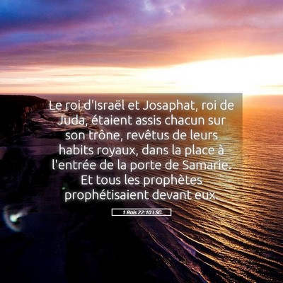 Picture 05 - 1 Rois 22:10 LSG - Le roi d'Israël et Josaphat, roi de Juda, - Bible Verse Picture