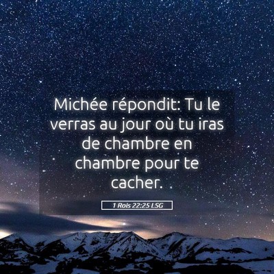 Picture 05 - 1 Rois 22:25 LSG - Michée répondit: Tu le verras au jour où tu - Bible Verse Picture