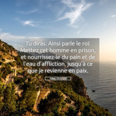 Picture 05 - 1 Rois 22:27 LSG - Tu diras: Ainsi parle le roi: Mettez cet homme en - Bible Verse Picture