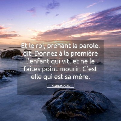 Picture 05 - 1 Rois 3:27 LSG - Et le roi, prenant la parole, dit: Donnez à la - Bible Verse Picture