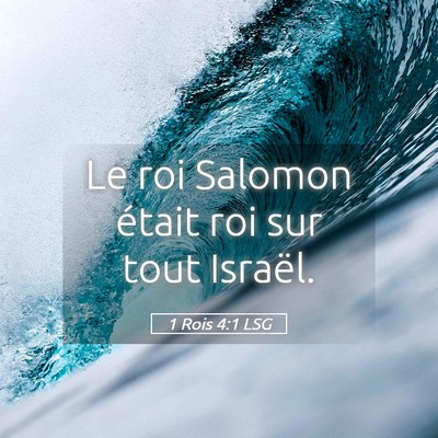 Picture 05 - 1 Rois 4:1 LSG - Le roi Salomon était roi sur tout - Bible Verse Picture