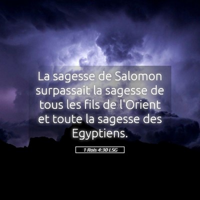 Picture 05 - 1 Rois 4:30 LSG - La sagesse de Salomon surpassait la sagesse de - Bible Verse Picture