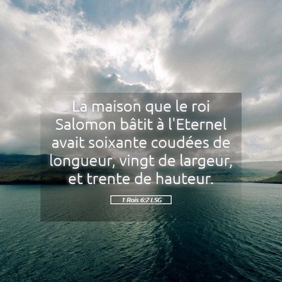 Picture 05 - 1 Rois 6:2 LSG - La maison que le roi Salomon bâtit à l'Eternel - Bible Verse Picture