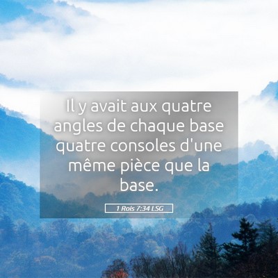 Picture 05 - 1 Rois 7:34 LSG - Il y avait aux quatre angles de chaque base - Bible Verse Picture