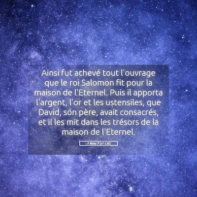 Picture 05 - 1 Rois 7:51 LSG - Ainsi fut achevé tout l'ouvrage que le roi - Bible Verse Picture