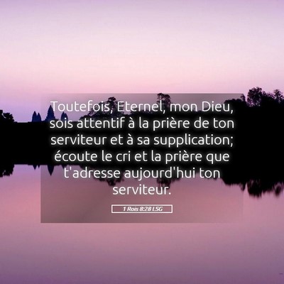 Picture 05 - 1 Rois 8:28 LSG - Toutefois, Eternel, mon Dieu, sois attentif à la - Bible Verse Picture