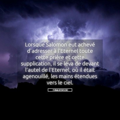 Picture 05 - 1 Rois 8:54 LSG - Lorsque Salomon eut achevé d'adresser à - Bible Verse Picture