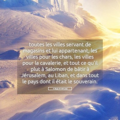 Picture 05 - 1 Rois 9:19 LSG - toutes les villes servant de magasins et lui - Bible Verse Picture
