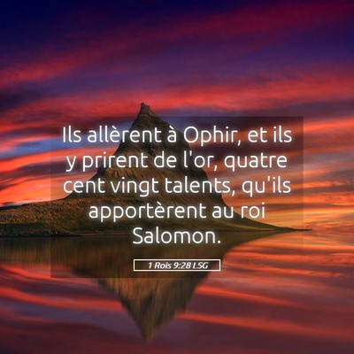 Picture 05 - 1 Rois 9:28 LSG - Ils allèrent à Ophir, et ils y prirent de l'or, - Bible Verse Picture