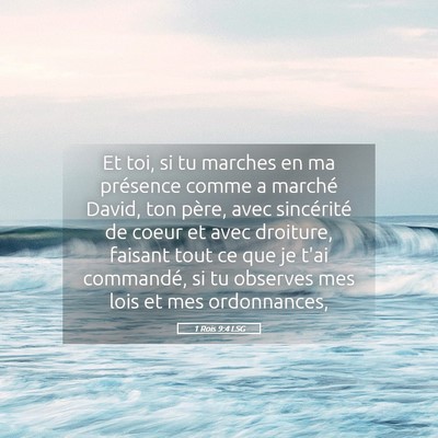 Picture 05 - 1 Rois 9:4 LSG - Et toi, si tu marches en ma présence comme a - Bible Verse Picture