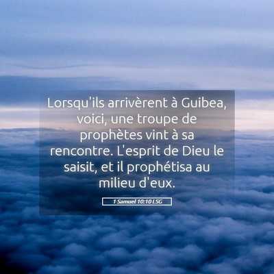 Picture 05 - 1 Samuel 10:10 LSG - Lorsqu'ils arrivèrent à Guibea, voici, une - Bible Verse Picture