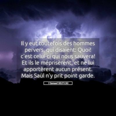 Picture 05 - 1 Samuel 10:27 LSG - Il y eut toutefois des hommes pervers, qui - Bible Verse Picture