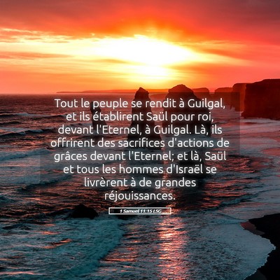 Picture 05 - 1 Samuel 11:15 LSG - Tout le peuple se rendit à Guilgal, et ils - Bible Verse Picture
