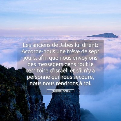 Picture 05 - 1 Samuel 11:3 LSG - Les anciens de Jabès lui dirent: Accorde-nous - Bible Verse Picture