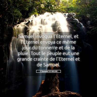 Picture 05 - 1 Samuel 12:18 LSG - Samuel invoqua l'Eternel, et l'Eternel envoya ce - Bible Verse Picture