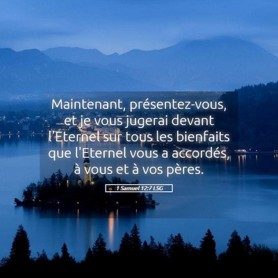 Picture 05 - 1 Samuel 12:7 LSG - Maintenant, présentez-vous, et je vous jugerai - Bible Verse Picture
