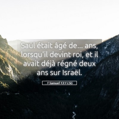 Picture 05 - 1 Samuel 13:1 LSG - Saül était âgé de... ans, lorsqu'il devint - Bible Verse Picture