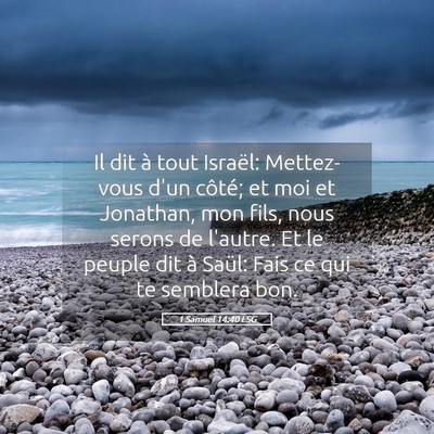 Picture 05 - 1 Samuel 14:40 LSG - Il dit à tout Israël: Mettez-vous d'un côté; - Bible Verse Picture