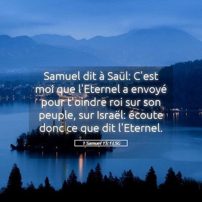 Picture 05 - 1 Samuel 15:1 LSG - Samuel dit à Saül: C'est moi que l'Eternel a - Bible Verse Picture