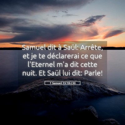 Picture 05 - 1 Samuel 15:16 LSG - Samuel dit à Saül: Arrête, et je te - Bible Verse Picture