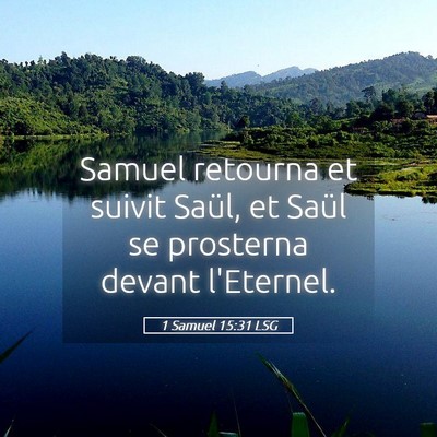 Picture 05 - 1 Samuel 15:31 LSG - Samuel retourna et suivit Saül, et Saül se - Bible Verse Picture