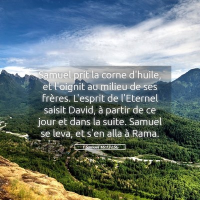 Picture 05 - 1 Samuel 16:13 LSG - Samuel prit la corne d'huile, et l'oignit au - Bible Verse Picture