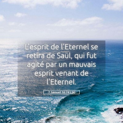 Picture 05 - 1 Samuel 16:14 LSG - L'esprit de l'Eternel se retira de Saül, qui fut - Bible Verse Picture