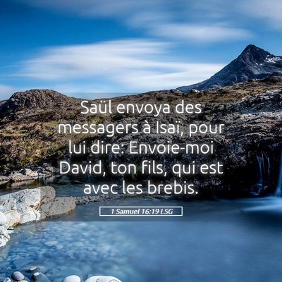 Picture 05 - 1 Samuel 16:19 LSG - Saül envoya des messagers à Isaï, pour lui - Bible Verse Picture
